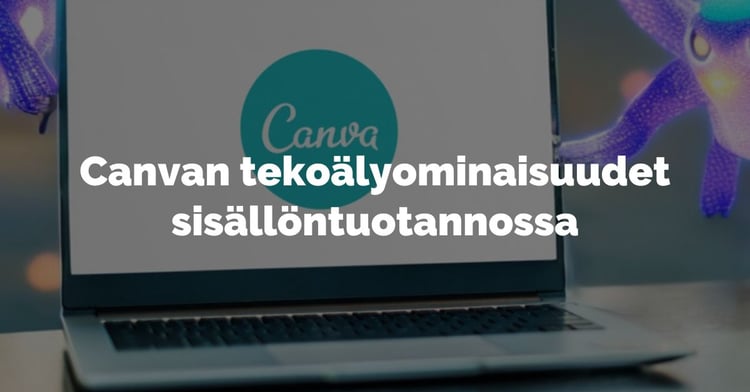 Canvan tekoälyominaisuudet sisällöntuotannossa-1