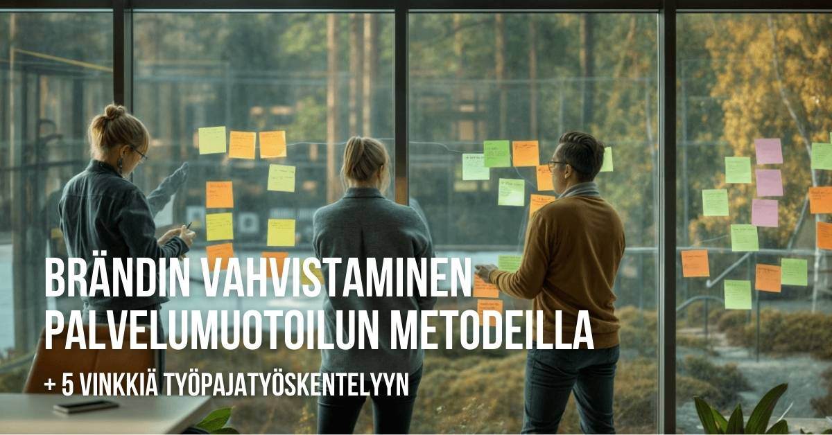 Brändin vahvistaminen  palvelumuotoilun metodeilla