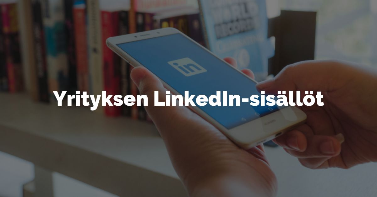 Yrityksen LinkedIn-sisällöt