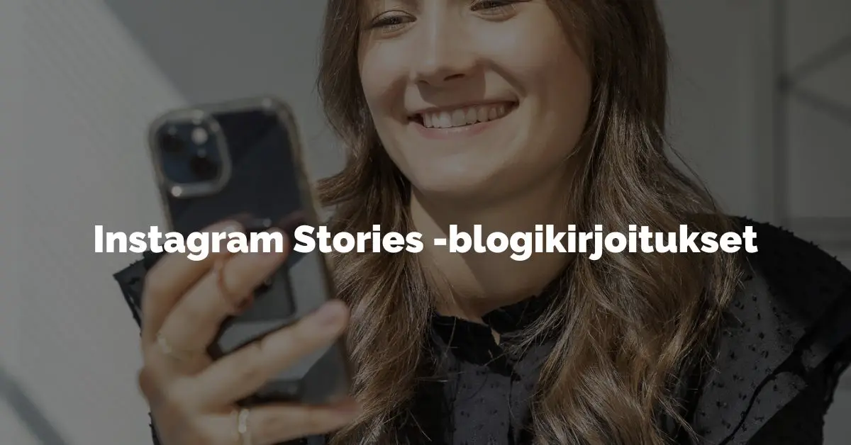 Instagram Stories blogikirjoitukset