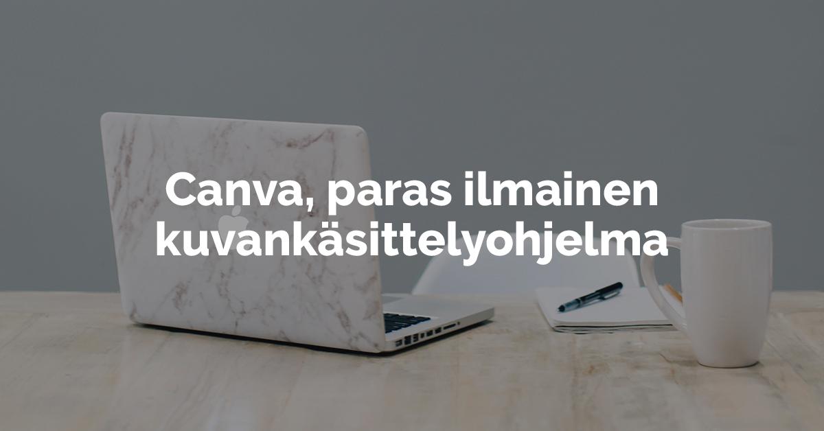 Canva – ota haltuun paras ilmainen kuvankäsittelyohjelma