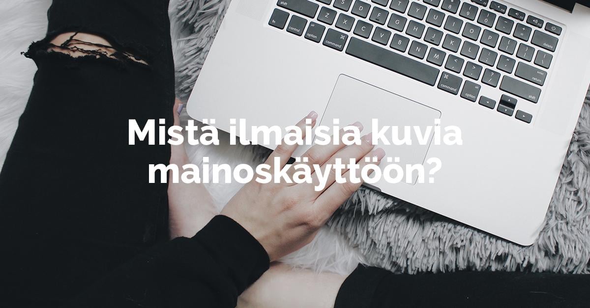 Mistä saan ladata ilmaisia kuvia mainoskäyttöön?